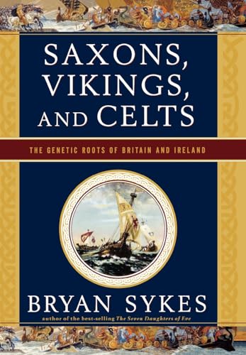 Saxons, Vikings, and Celts: The Genetic Roots of Britain and Ireland von W. W. Norton & Company